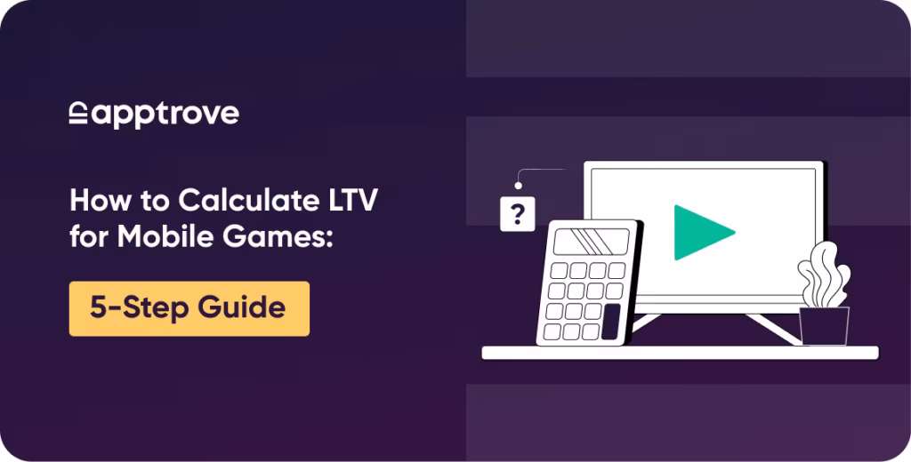 Banner: How to Calculate LTV for Mobile Games: 5-Step Guide