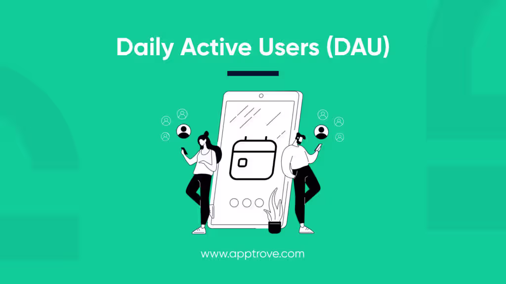 Daily Active Users (DAU)