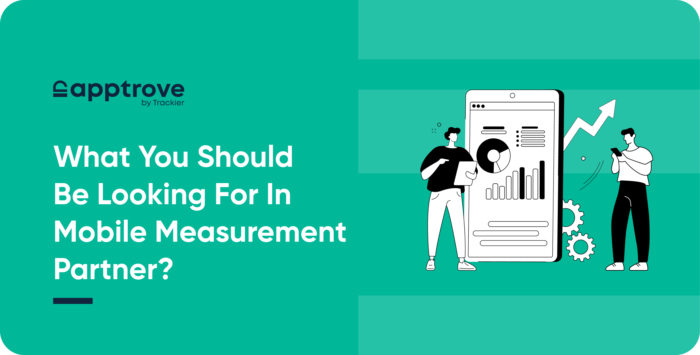 What to Look For in a Mobile Measurement Partner