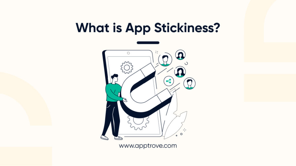 App Stickiness