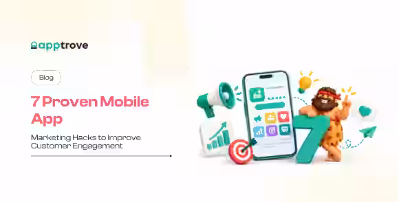 Mobile App Marketing Hacks to Improve Customer Engagement