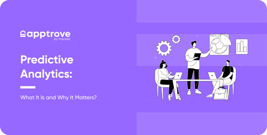 Predictive Analytics: What It Is and Why It Matters?