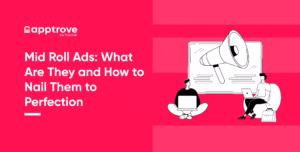 Mid Roll Ads: What Are They and How to Nail Them to Perfection