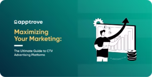Banner: Maximizing Your Marketing: The Ultimate Guide to CTV Advertising Platforms
