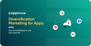 Diversification Marketing for Apps: How to Scale Beyond Just One Channel