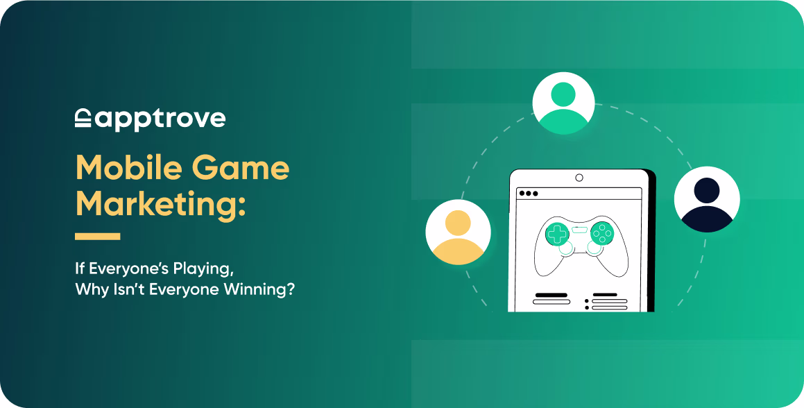Mobile Game Marketing: If Everyone’s Playing, Why Isn’t Everyone Winning?