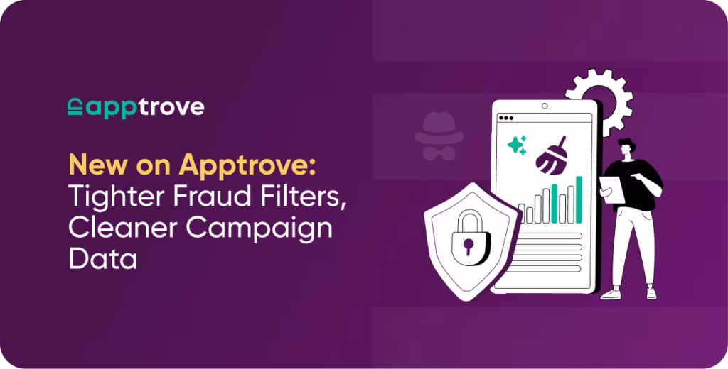 New on Apptrove: Tighter Fraud Filters, Cleaner Campaign Data