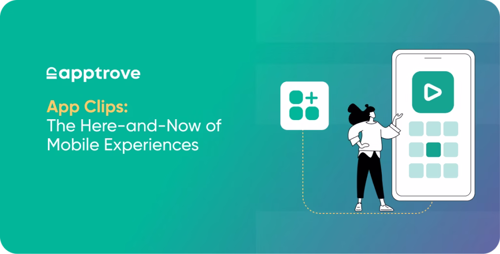 App Clips: The Here-and-Now of Mobile Experiences