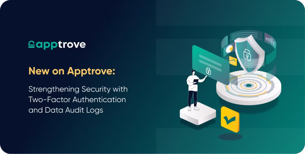 New on Apptrove: Strengthening Security with Two-Factor Authentication and Data Audit Logs