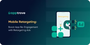 Mobile Retargeting: Boost App Re-Engagement with Retargeting Ads