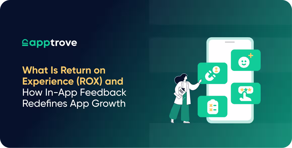 What Is Return on Experience (ROX) and How In-App Feedback Redefines App Growth