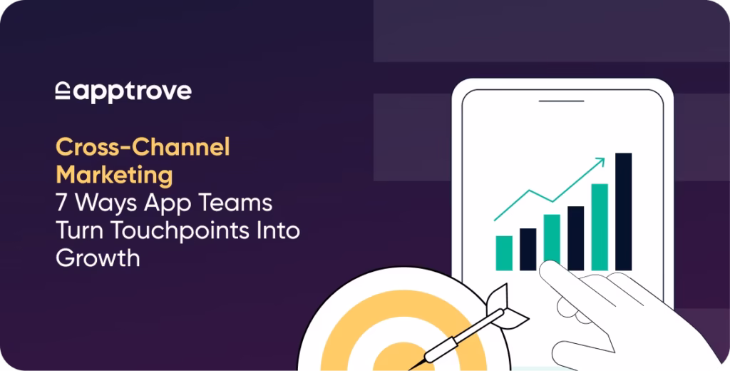 Cross-Channel Marketing: 7 Ways App Teams Turn Touchpoints Into Growth