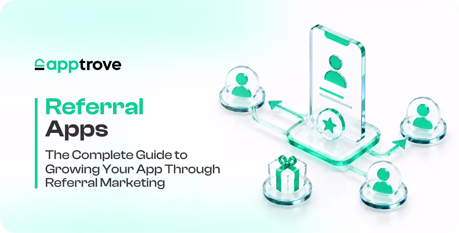 Referral Apps: The Complete Guide to Growing Your App Through Referral Marketing