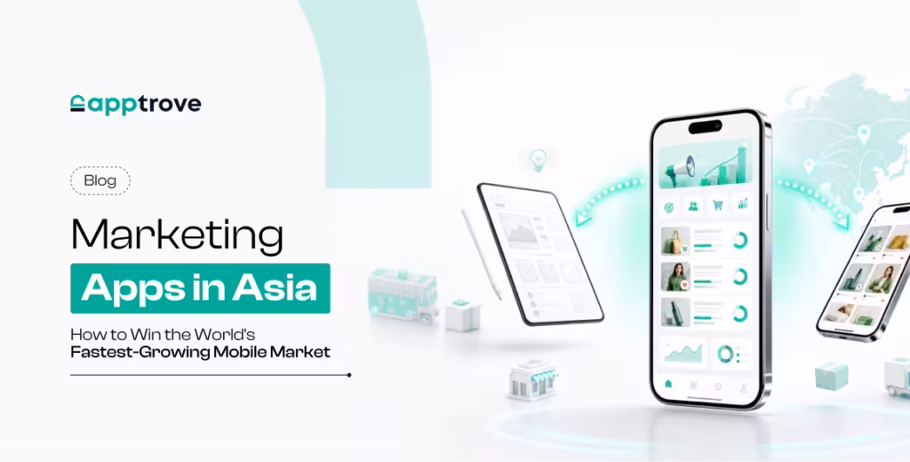Marketing Apps in Asia - Guide by Apptrove